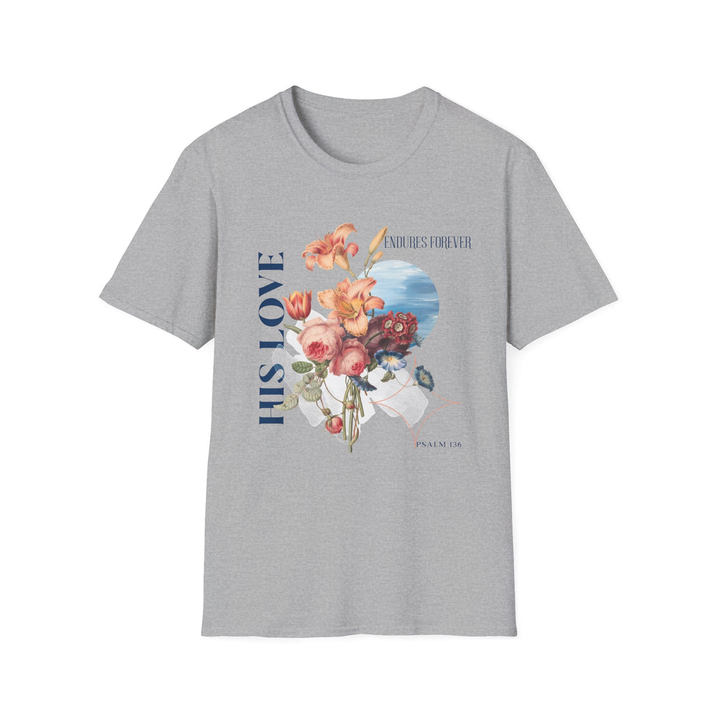 His Love Endures Forever Floral T-Shirt