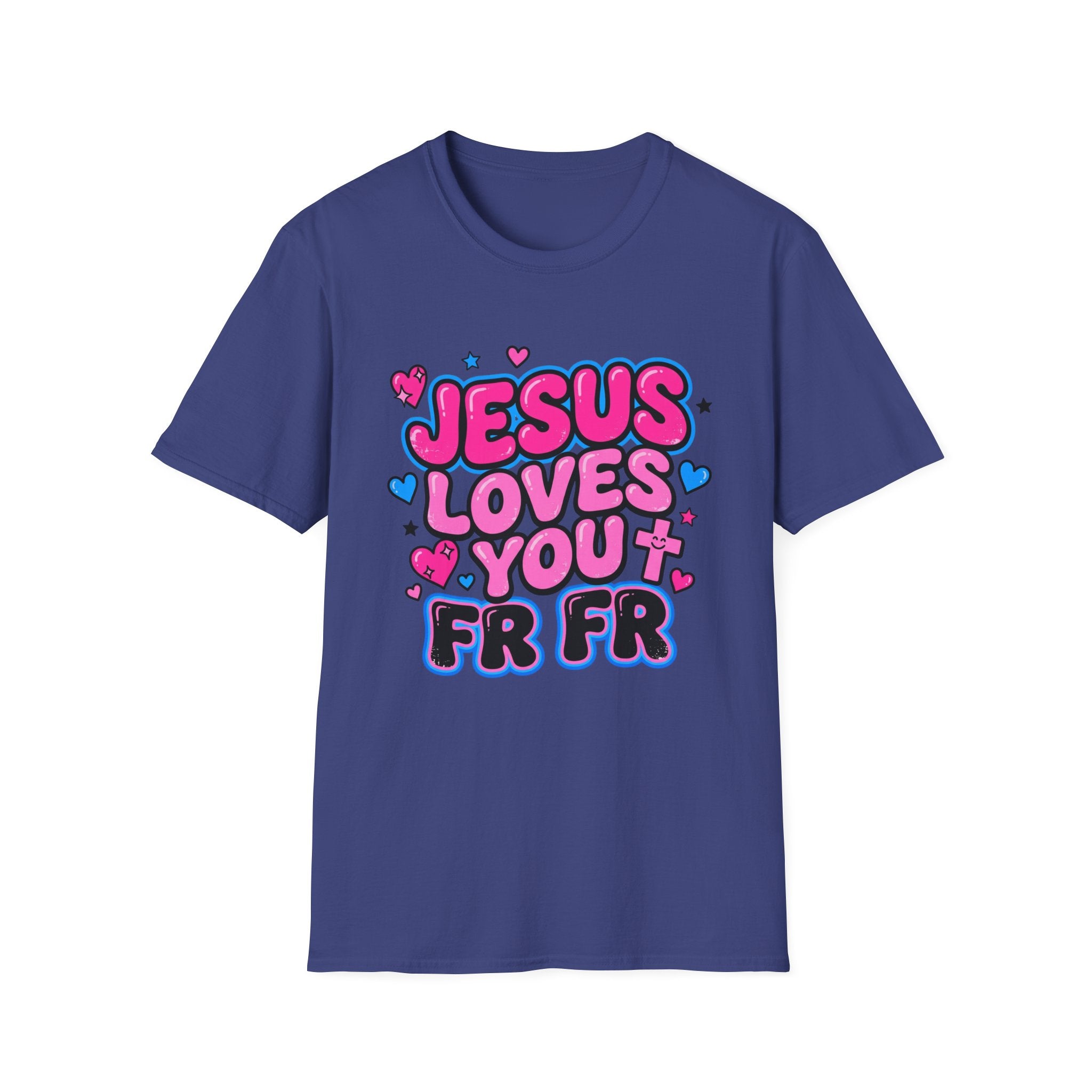 Jesus Loves You FR FR T-Shirt