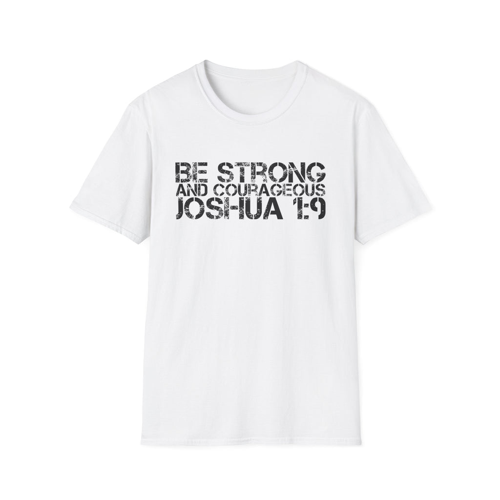 Be Strong and Courageous T-Shirt
