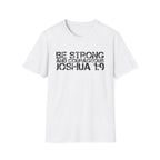 Be Strong and Courageous T-Shirt