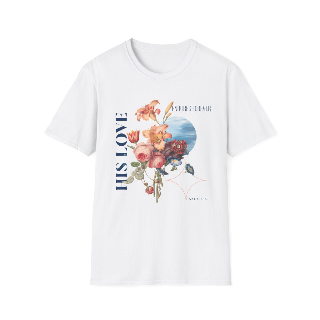 His Love Endures Forever Floral T-Shirt