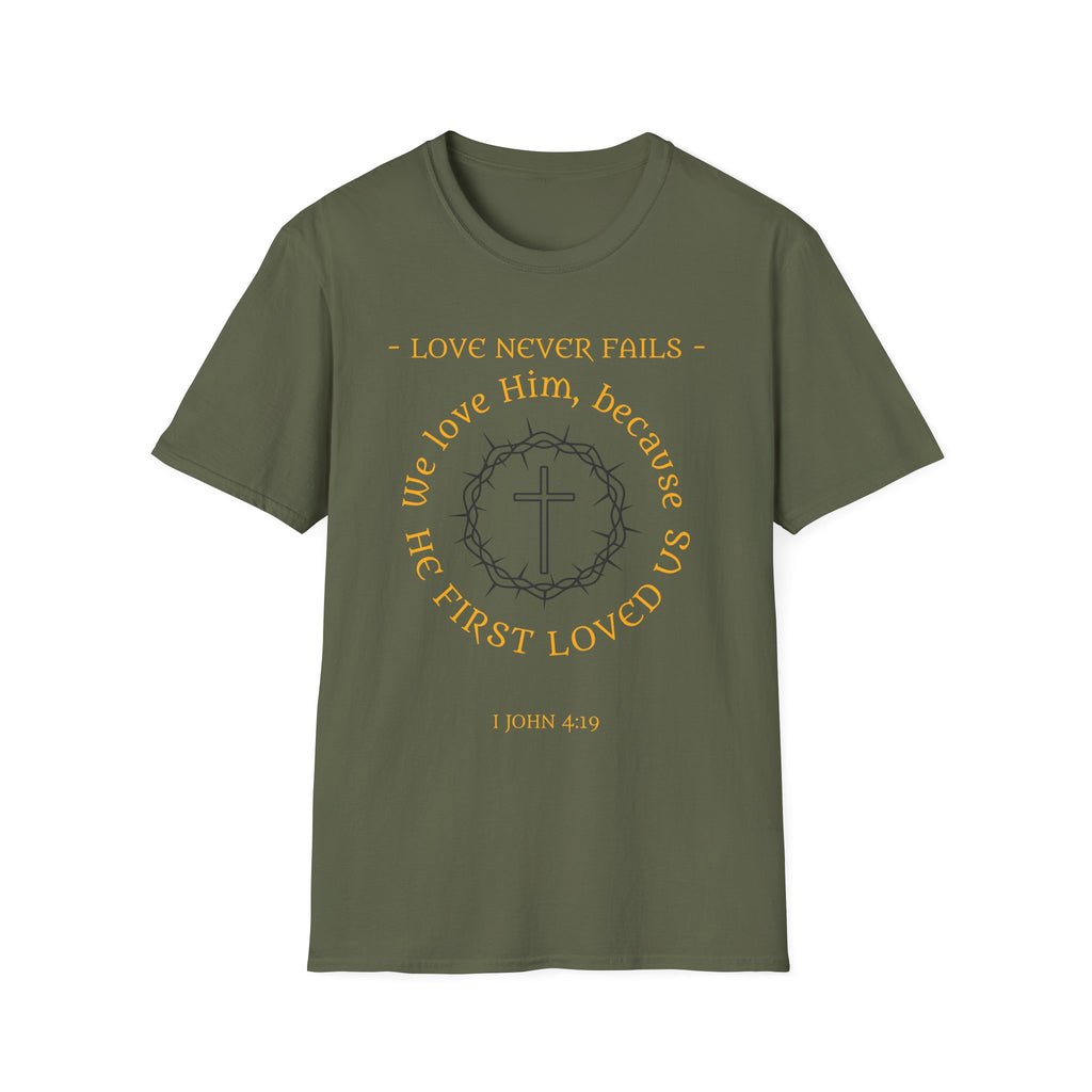 We Love Him, Because He First Loved Us T-shirt