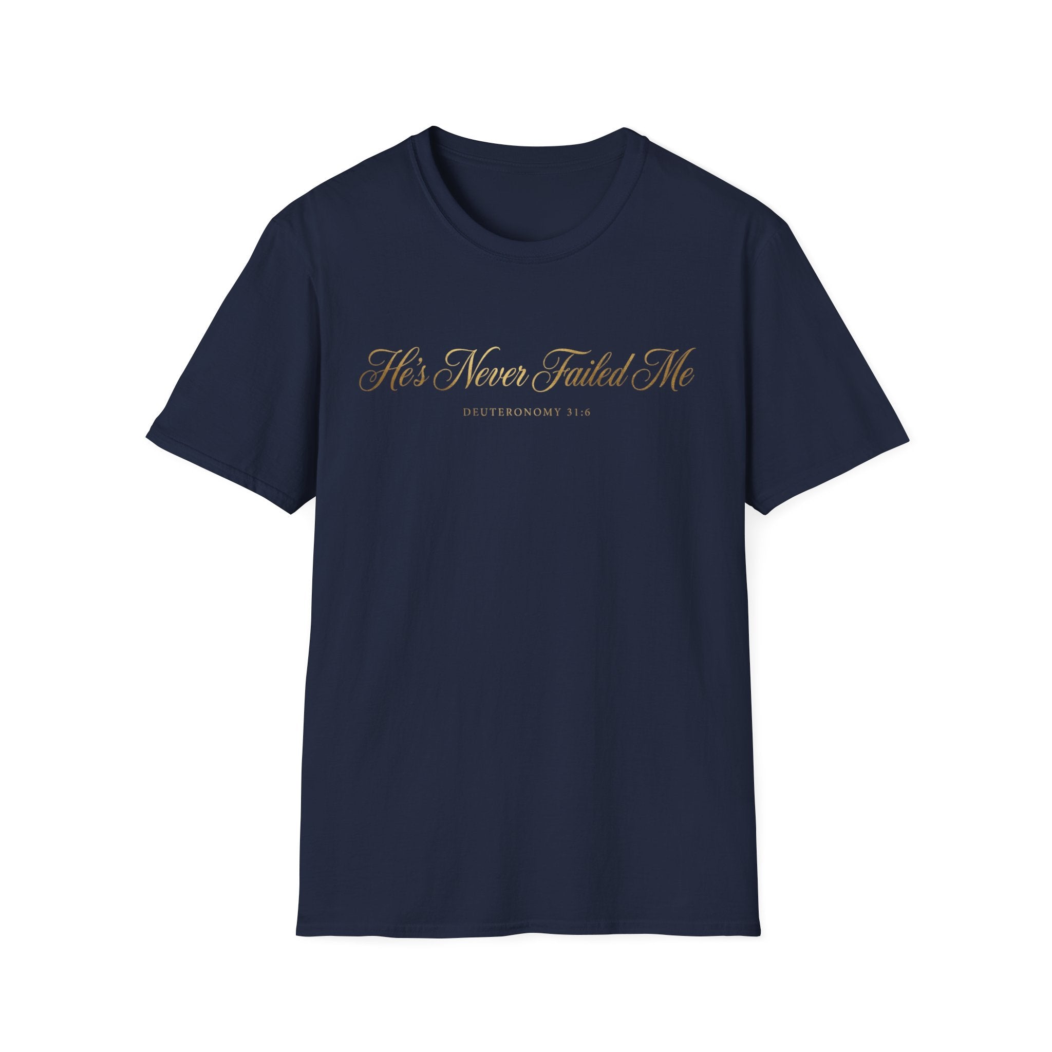 He’s Never Failed Me T-Shirt